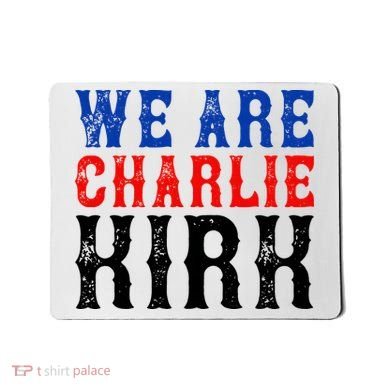 We Are Charlie Kirk Mousepad