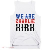 We Are Charlie Kirk Tank Top thumb 0