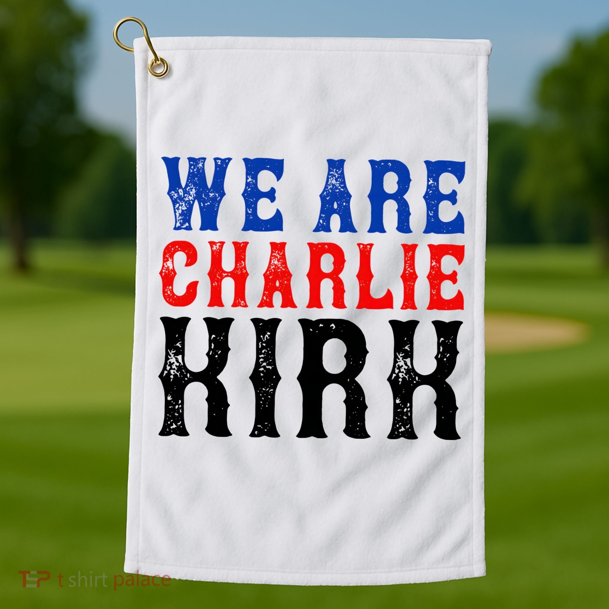 We Are Charlie Kirk Golf Towel