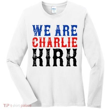 We Are Charlie Kirk Women's Long Sleeve Shirt