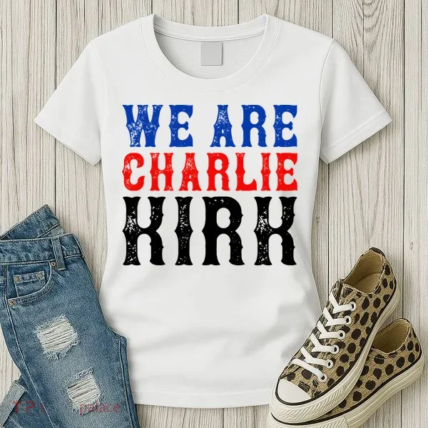 We Are Charlie Kirk Women's T-Shirt