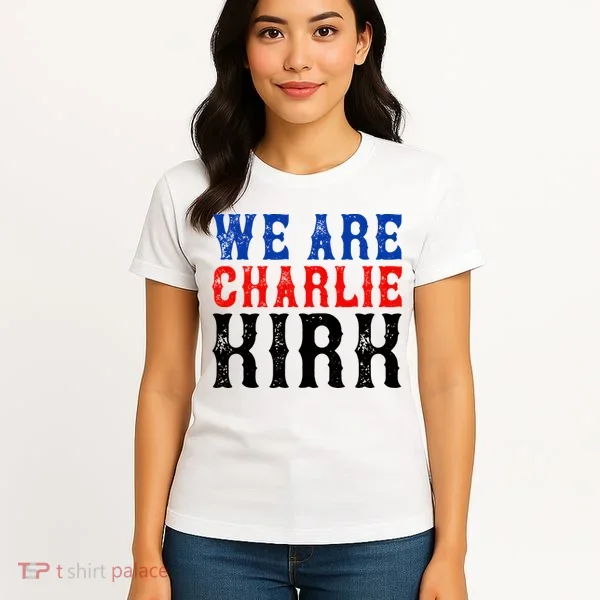 We Are Charlie Kirk Women's T-Shirt