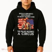 When A Clown Moves Into A Palace He Doesn't Become A King Hoodie thumb 2