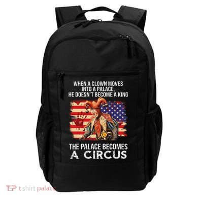 When A Clown Moves Into A Palace He Doesn't Become A King Backpack