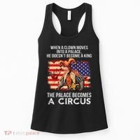 When A Clown Moves Into A Palace He Doesn't Become A King Women's Tank Top thumb 0