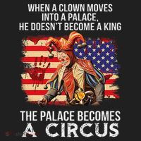 When A Clown Moves Into A Palace He Doesn't Become A King Hat thumb 2