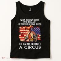 When A Clown Moves Into A Palace He Doesn't Become A King Tank Top thumb 2