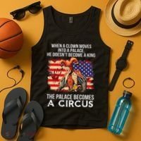 When A Clown Moves Into A Palace He Doesn't Become A King Tank Top thumb 4