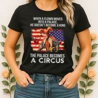 When A Clown Moves Into A Palace He Doesn't Become A King Women's T-Shirt thumb 2