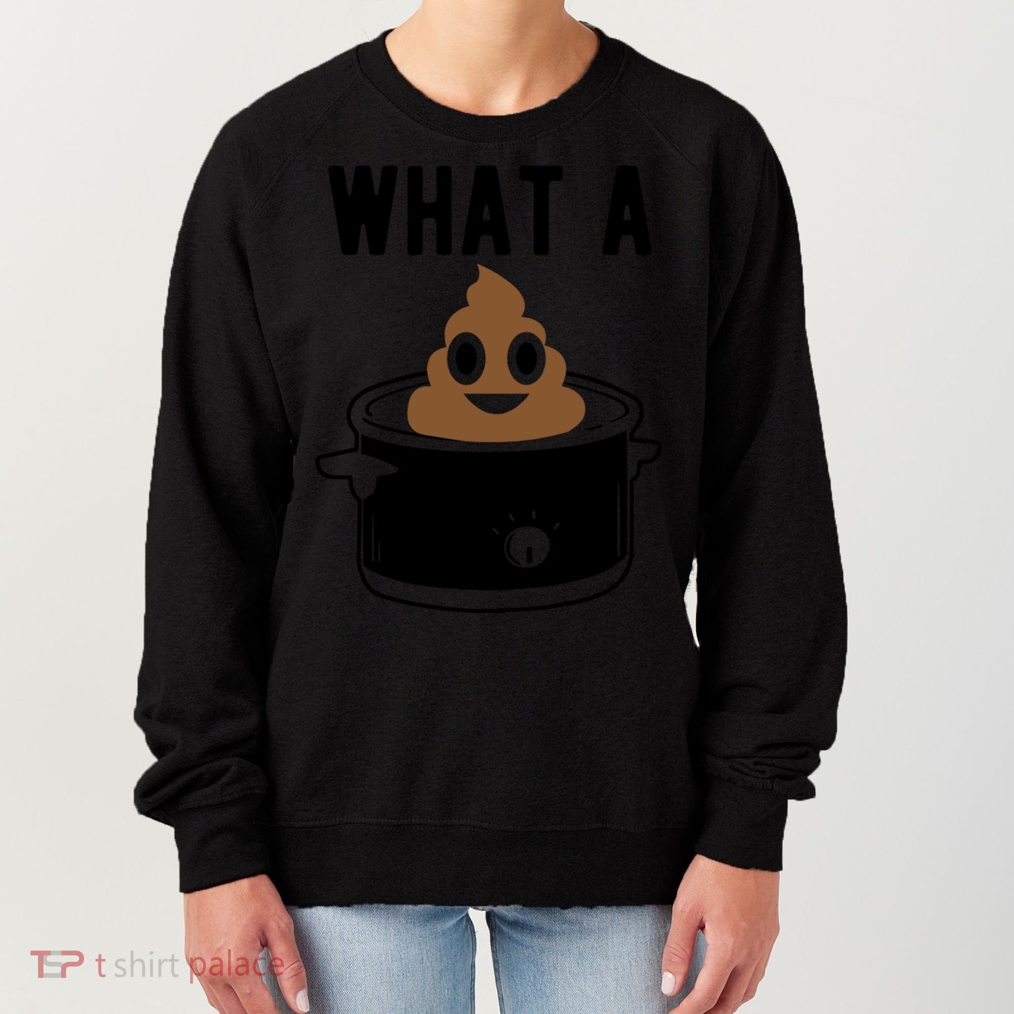 What A Crock Cute Gift Funny Poop In A Crock Pot Meaningful Gift Women's Sweatshirt