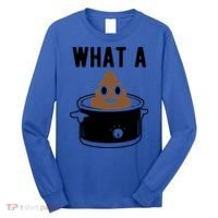What A Crock Cute Gift Funny Poop In A Crock Pot Meaningful Gift Long Sleeve Shirt thumb 0