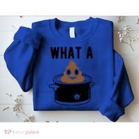 What A Crock Cute Gift Funny Poop In A Crock Pot Meaningful Gift Sweatshirt thumb 2