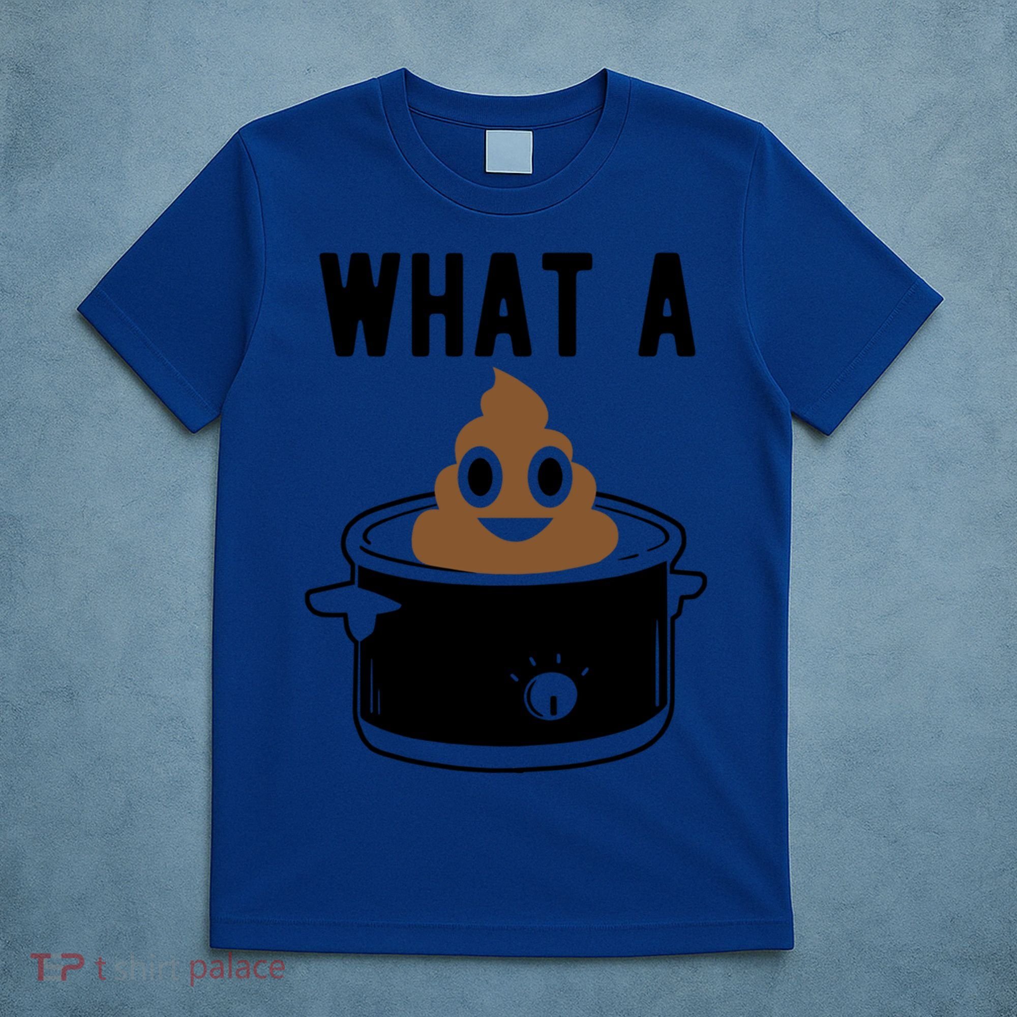 What A Crock Cute Gift Funny Poop In A Crock Pot Meaningful Gift T-Shirt