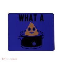 What A Crock Cute Gift Funny Poop In A Crock Pot Meaningful Gift Mousepad thumb 0