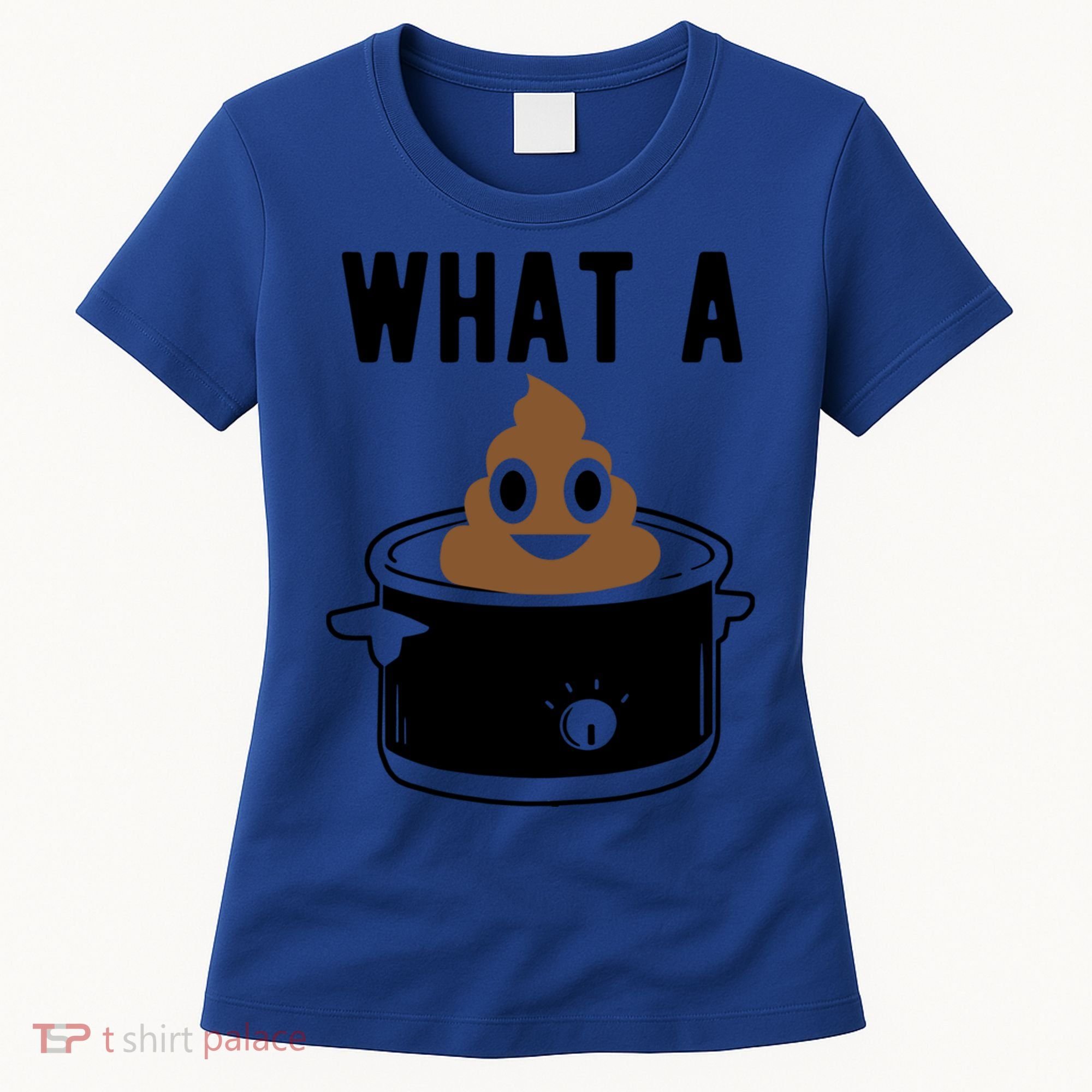 What A Crock Cute Gift Funny Poop In A Crock Pot Meaningful Gift Women's T-Shirt