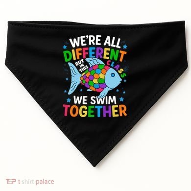 Were All Different But In This Class We Swim Together USA-Made Doggie Bandana
