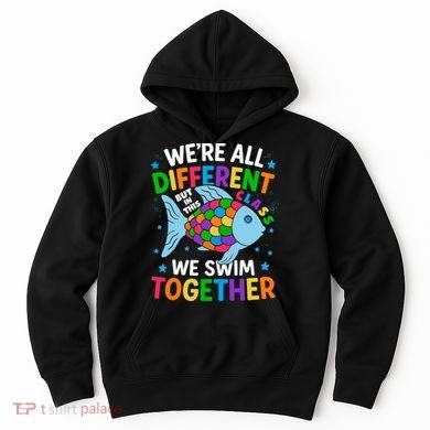 Were All Different But In This Class We Swim Together Hoodie