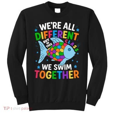 Were All Different But In This Class We Swim Together Sweatshirt