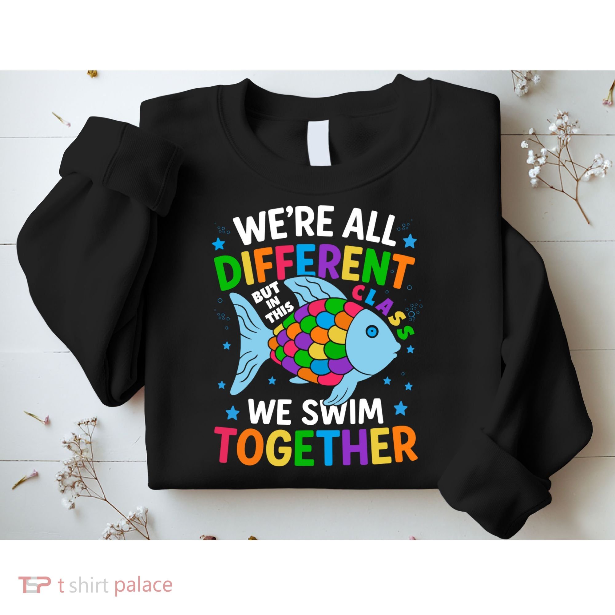 Were All Different But In This Class We Swim Together Sweatshirt