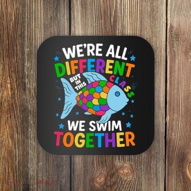 Were All Different But In This Class We Swim Together Coaster