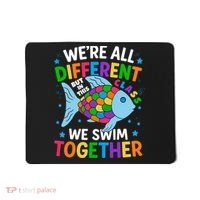 Were All Different But In This Class We Swim Together Mousepad thumb 0