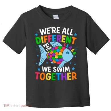 Were All Different But In This Class We Swim Together Toddler T-Shirt