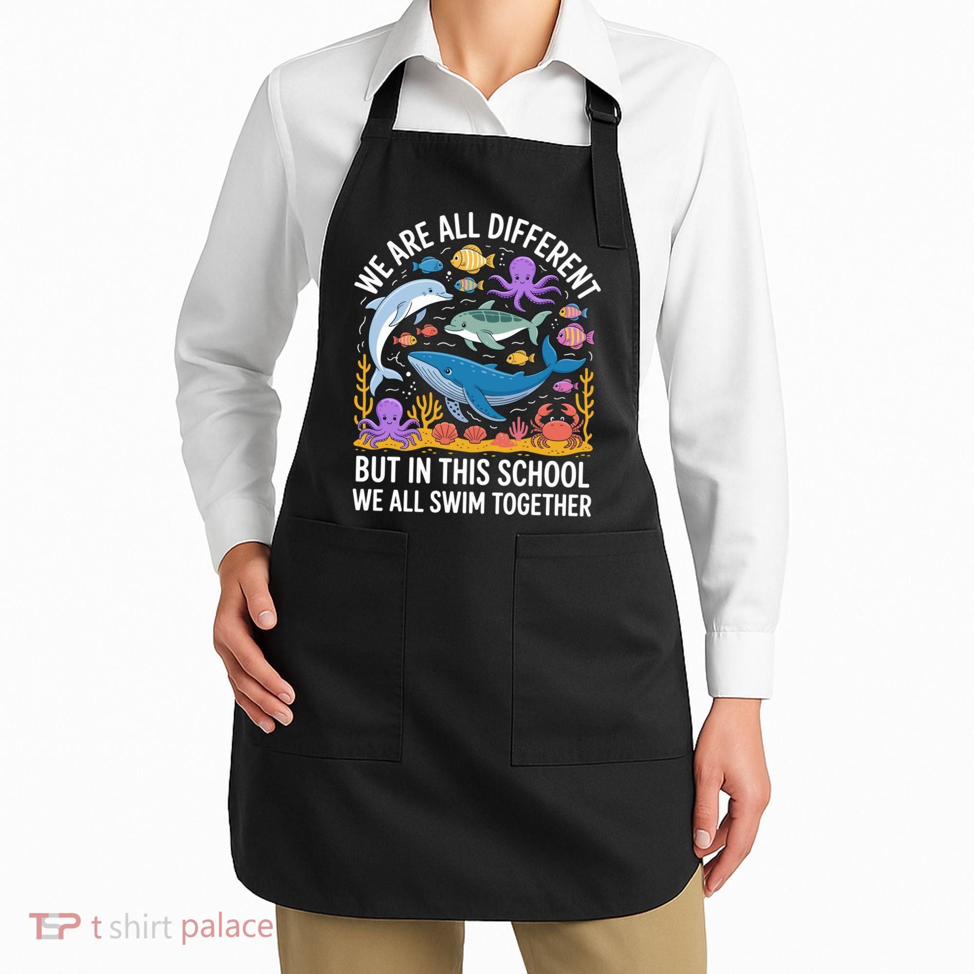 We Are Different But In This School We Swim Togther Apron