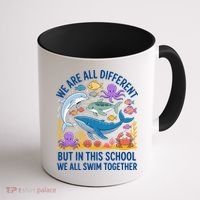 We Are Different But In This School We Swim Togther Coffee Mug thumb 1