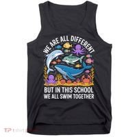 We Are Different But In This School We Swim Togther Tank Top thumb 0