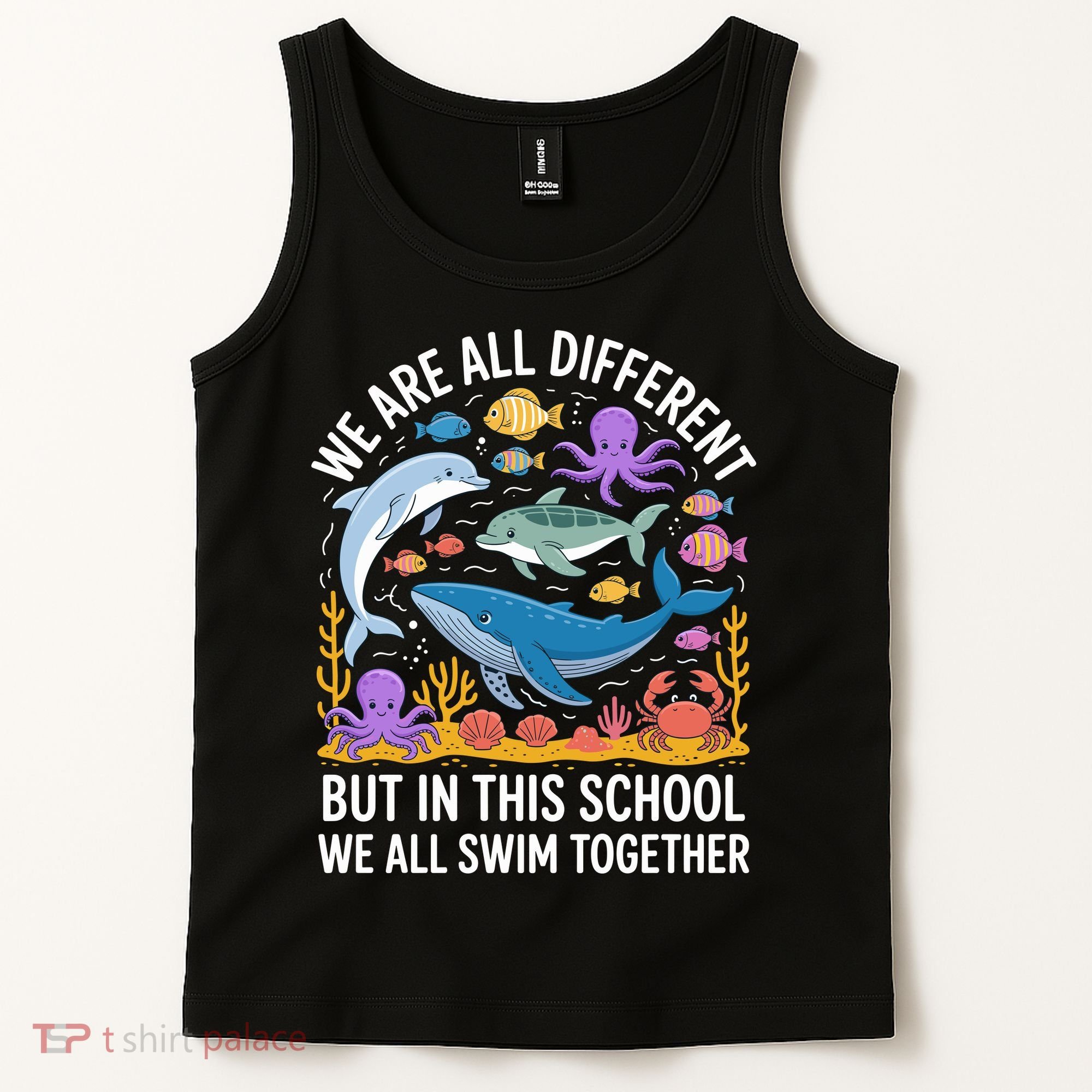 We Are Different But In This School We Swim Togther Tank Top
