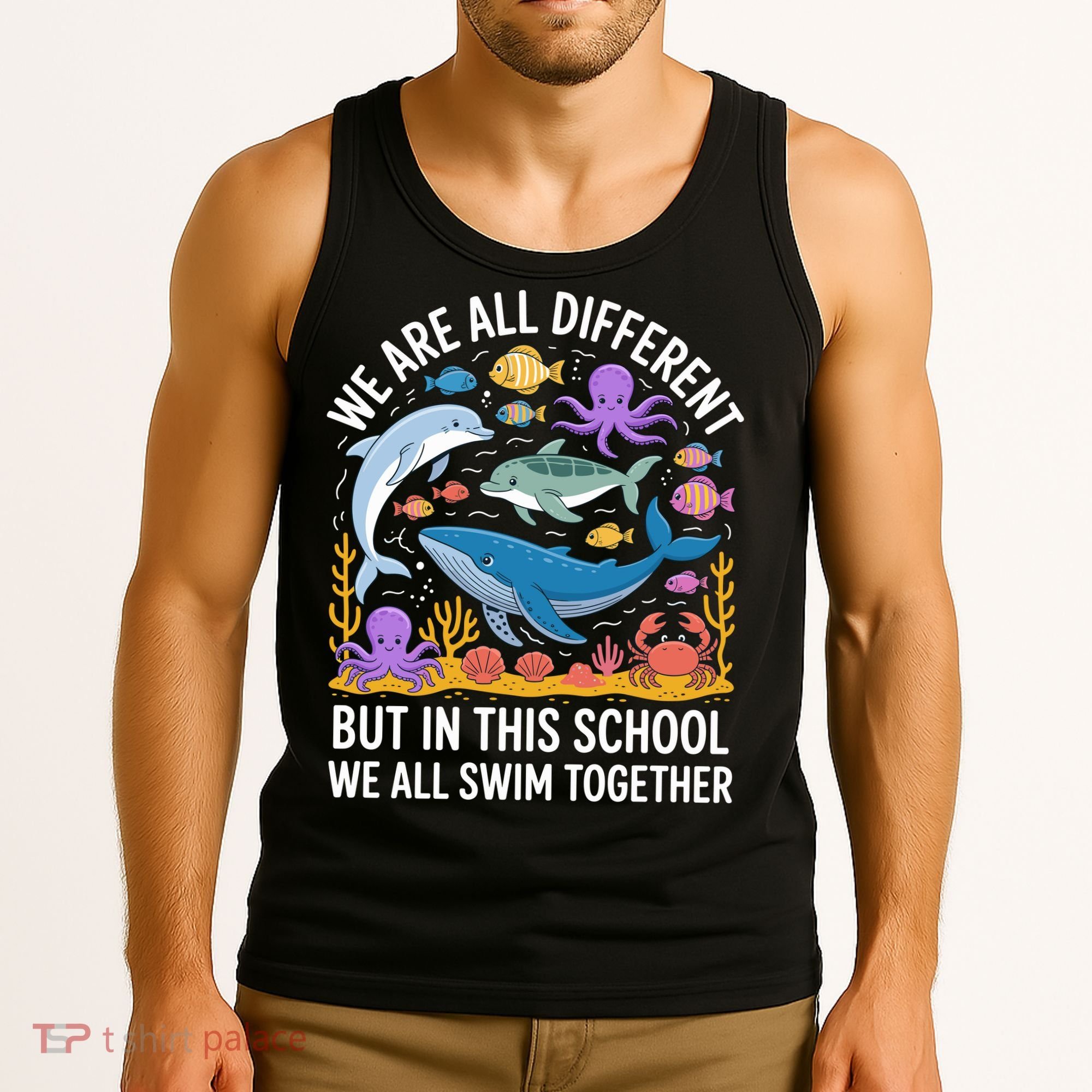 We Are Different But In This School We Swim Togther Tank Top