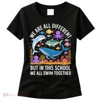 We Are Different But In This School We Swim Togther Women's T-Shirt thumb 0
