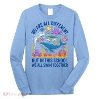 We Are Different But In This School We Swim Togther Long Sleeve Shirt thumb 0