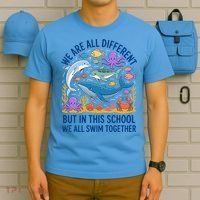 We Are Different But In This School We Swim Togther T-Shirt thumb 5