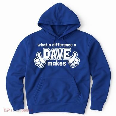 What A Difference A Dave Makes Gift Funny Saying David Gift Hoodie