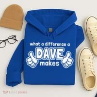 What A Difference A Dave Makes Gift Funny Saying David Gift Hoodie thumb 4