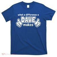 What A Difference A Dave Makes Gift Funny Saying David Gift T-Shirt thumb 0