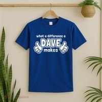 What A Difference A Dave Makes Gift Funny Saying David Gift T-Shirt thumb 2