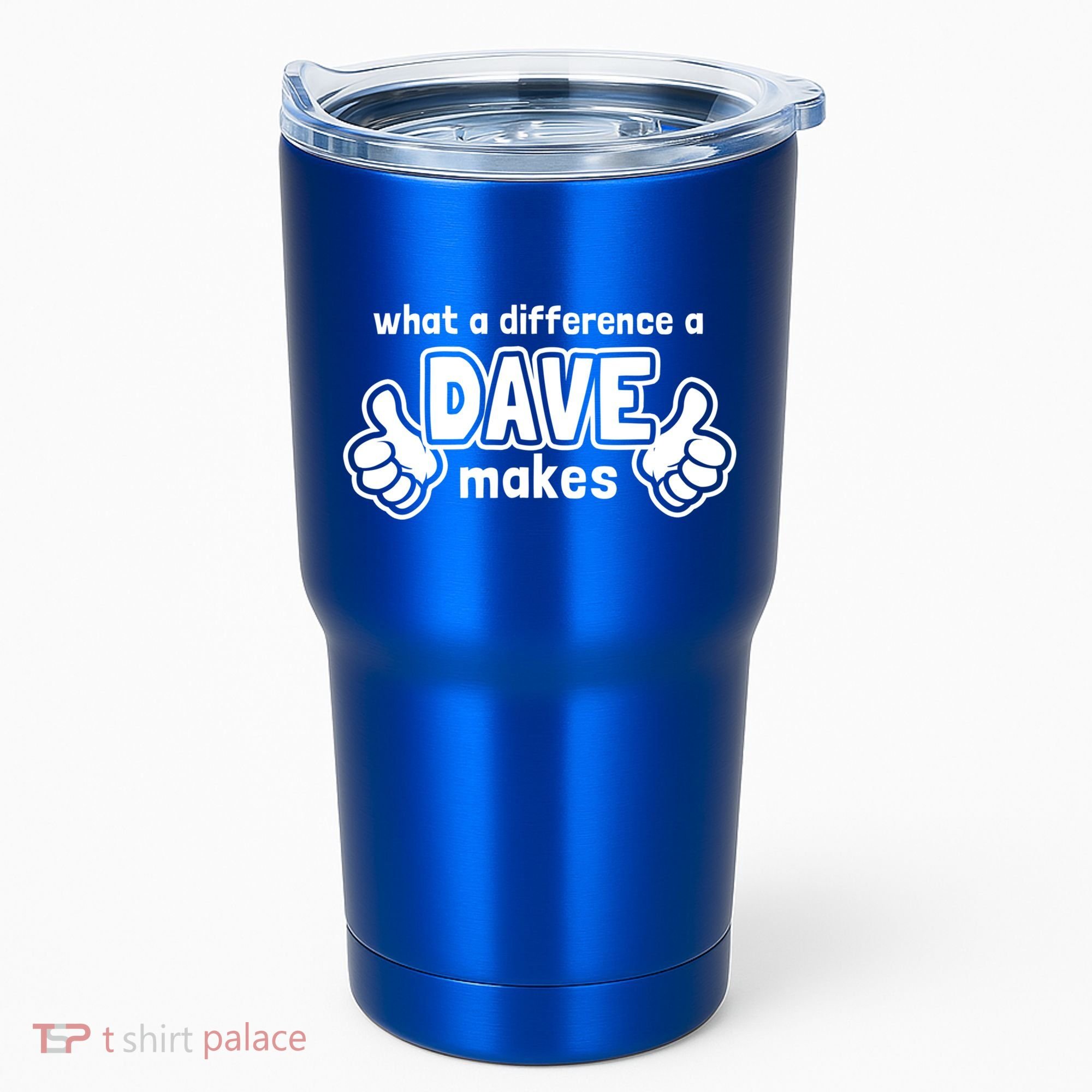 What A Difference A Dave Makes Gift Funny Saying David Gift Tumbler