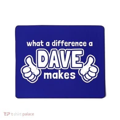 What A Difference A Dave Makes Gift Funny Saying David Gift Mousepad
