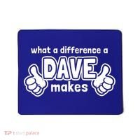 What A Difference A Dave Makes Gift Funny Saying David Gift Mousepad thumb 0