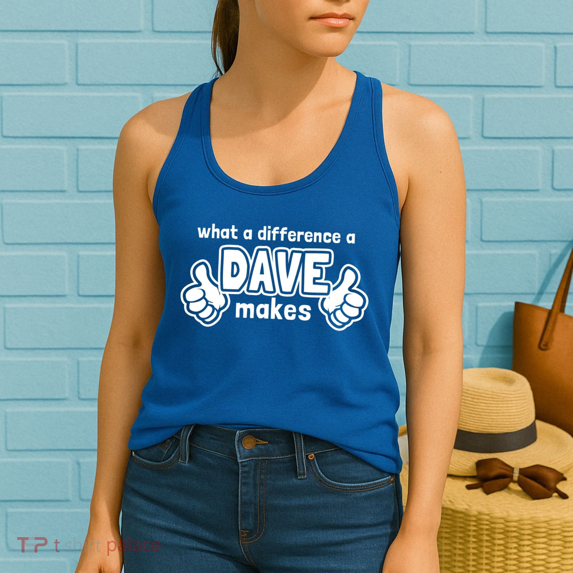 What A Difference A Dave Makes Gift Funny Saying David Gift Women's Tank Top