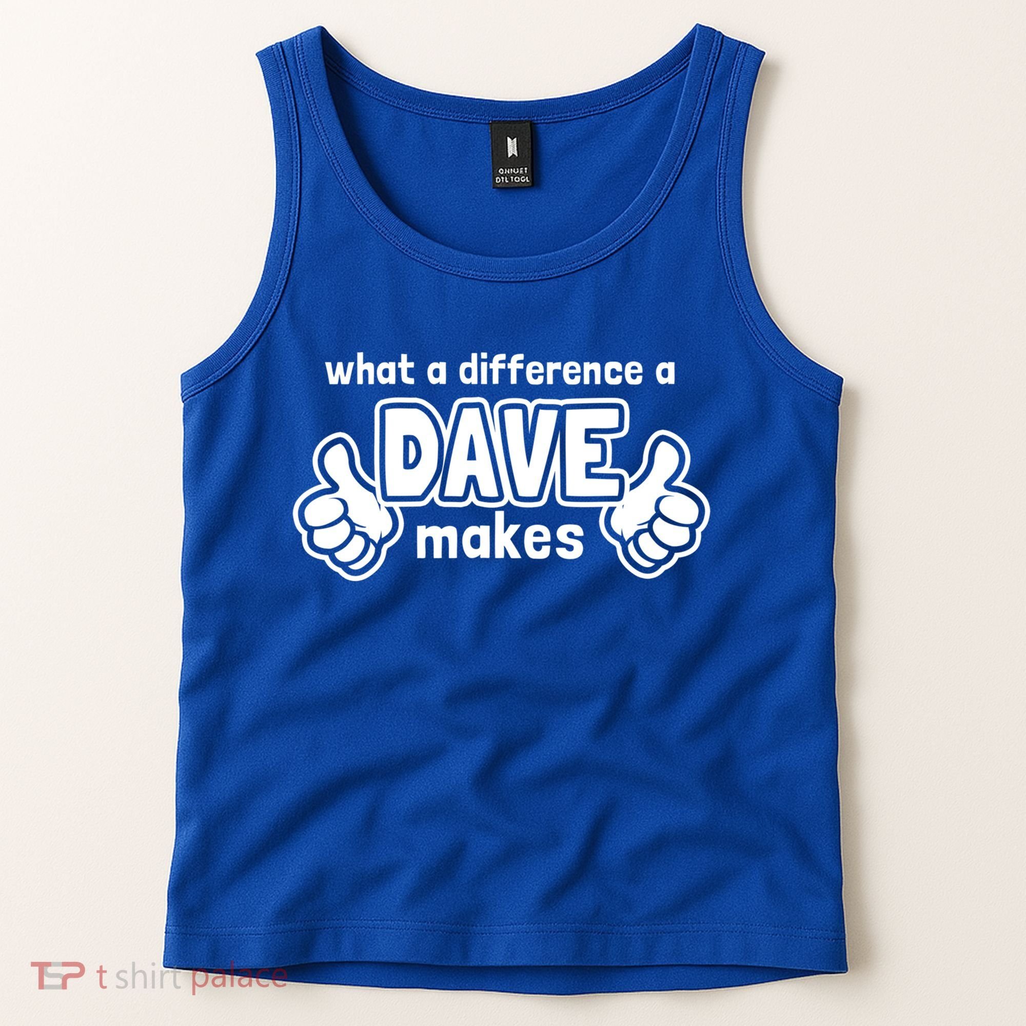 What A Difference A Dave Makes Gift Funny Saying David Gift Tank Top