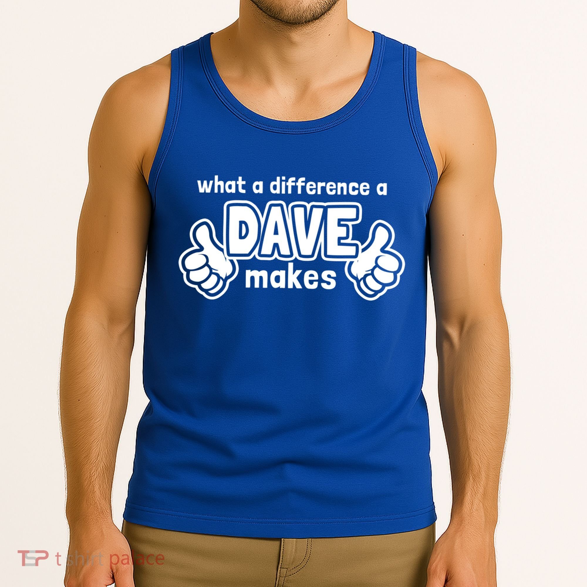 What A Difference A Dave Makes Gift Funny Saying David Gift Tank Top