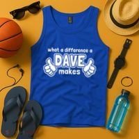 What A Difference A Dave Makes Gift Funny Saying David Gift Tank Top thumb 4