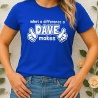 What A Difference A Dave Makes Gift Funny Saying David Gift Women's T-Shirt thumb 2