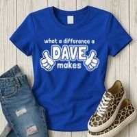 What A Difference A Dave Makes Gift Funny Saying David Gift Women's T-Shirt thumb 3