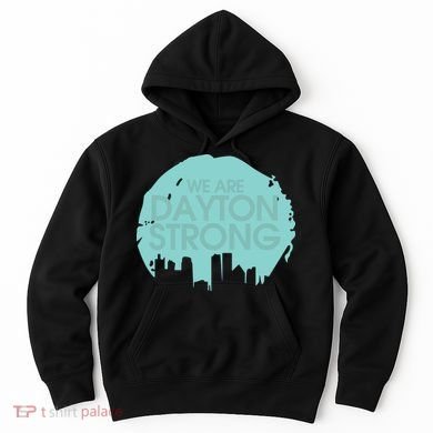 We Are Dayton Strong Hoodie