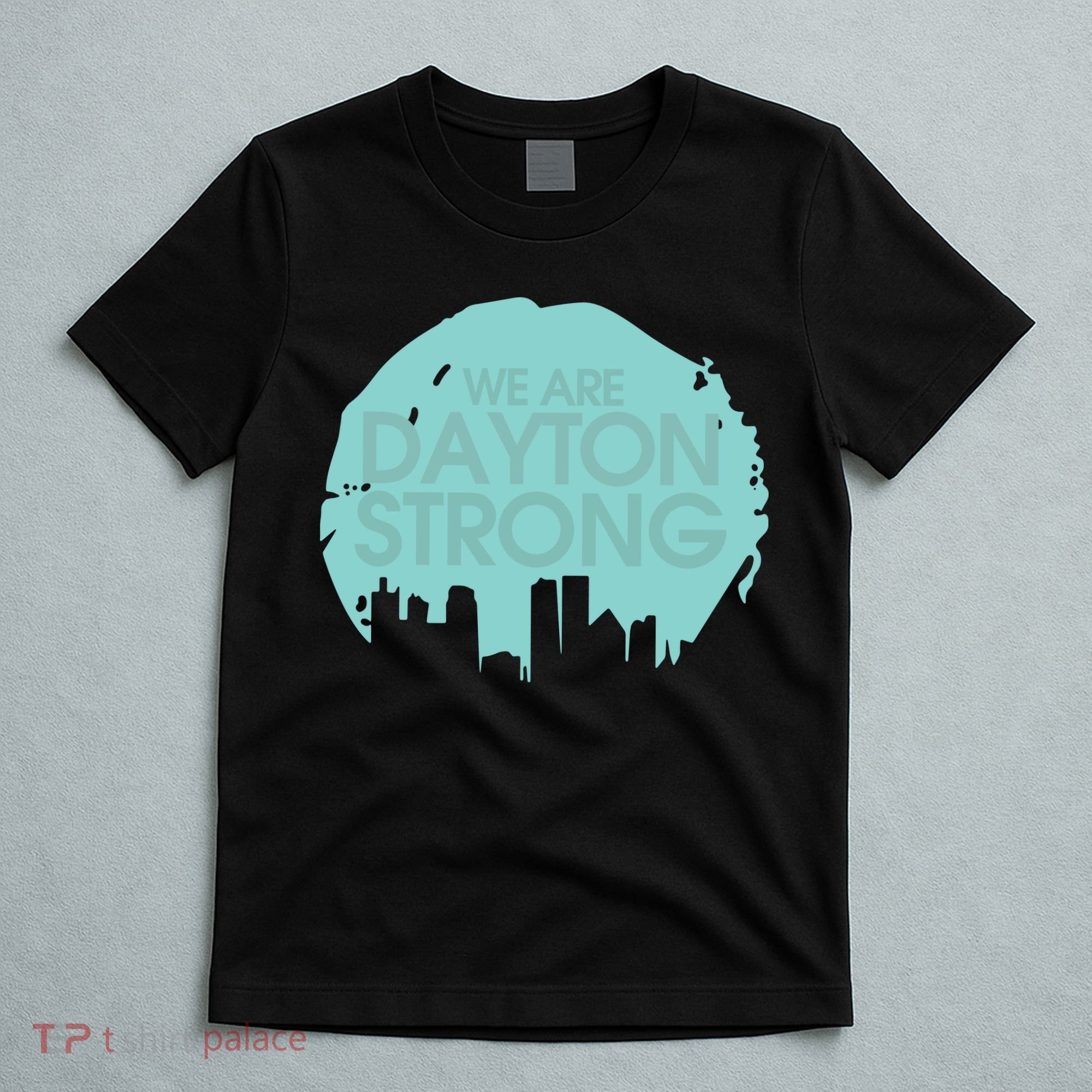 We Are Dayton Strong T-Shirt