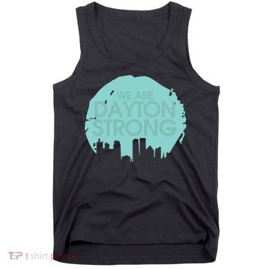 We Are Dayton Strong Tank Top
